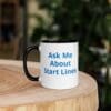 Ask Me About Start Lines Mug with Color Inside - Image 3